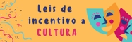 Leis de Incentivo � Cultura